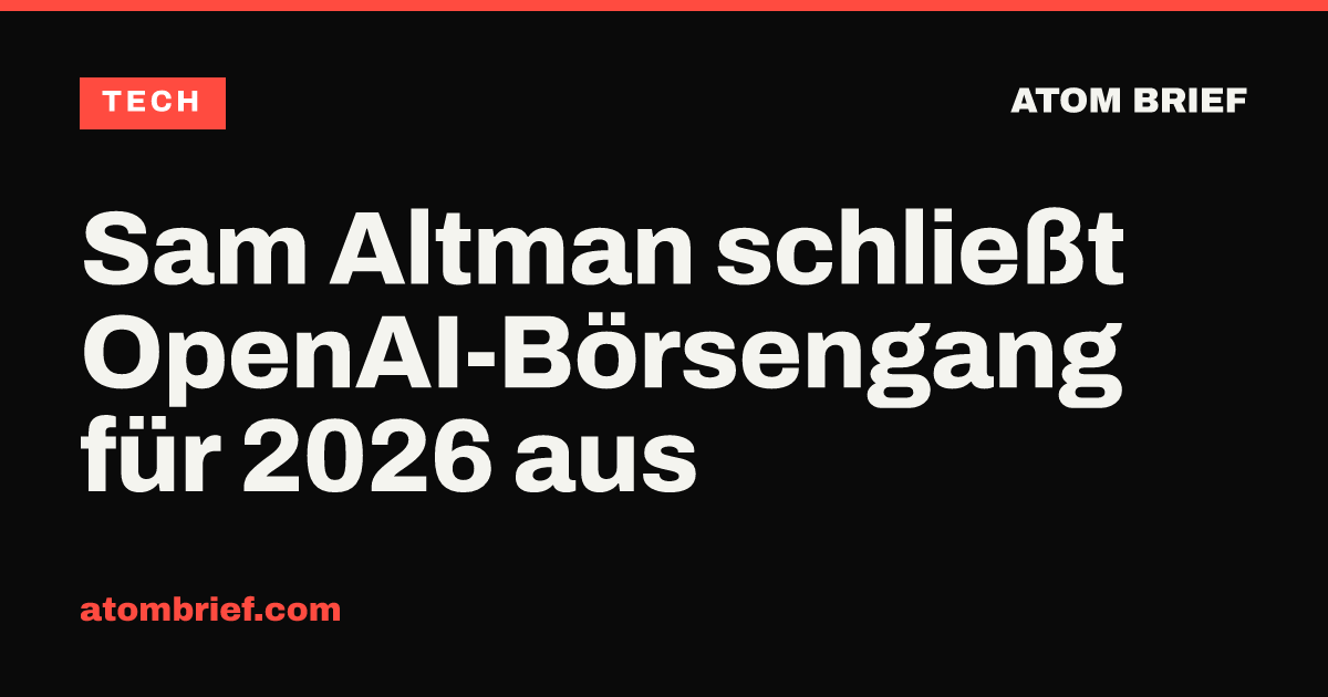 Sam Altman schließt OpenAI-Börsengang für 2026 aus