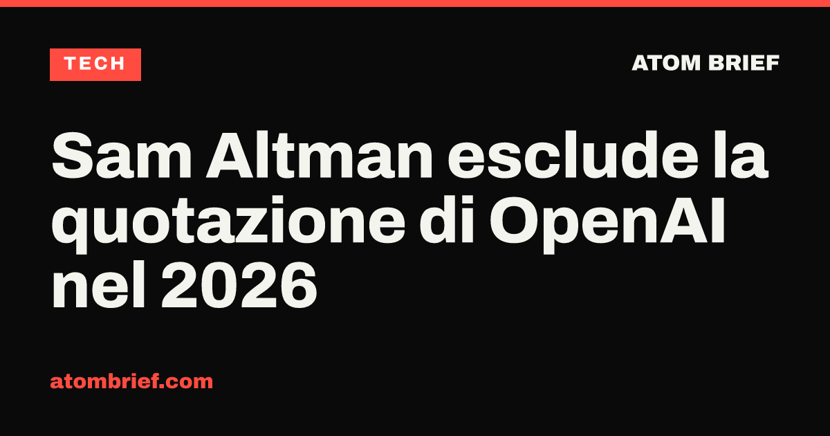 Sam Altman esclude la quotazione di OpenAI nel 2026