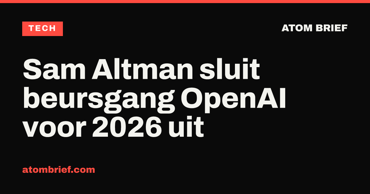 Sam Altman sluit beursgang OpenAI voor 2026 uit
