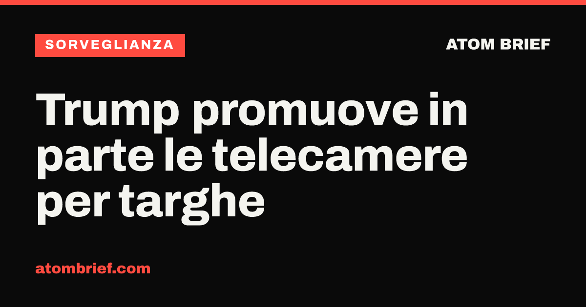 Trump promuove in parte le telecamere per targhe