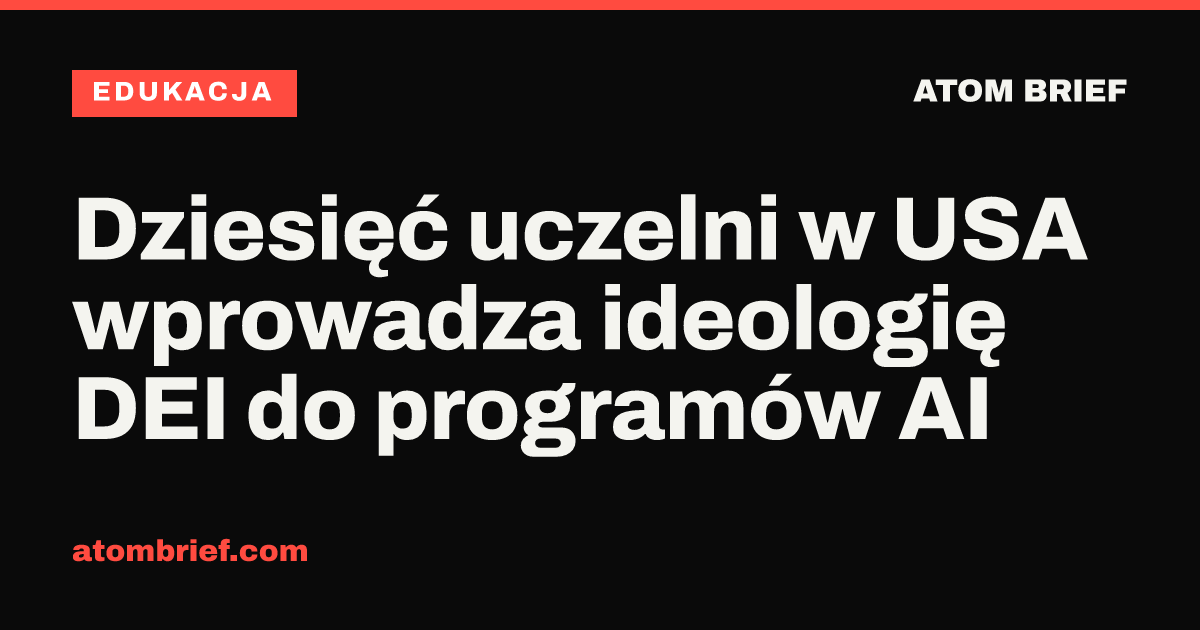 Dziesięć uczelni w USA wprowadza ideologię DEI do programów AI