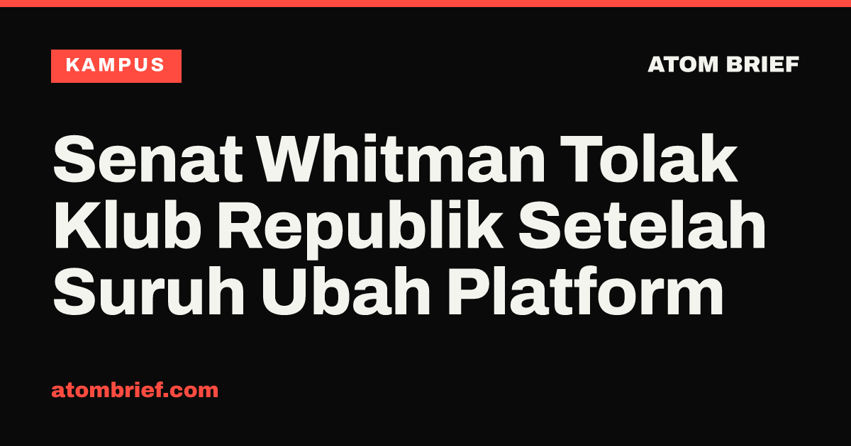 Senat Whitman Tolak Klub Republik Setelah Suruh Ubah Platform
