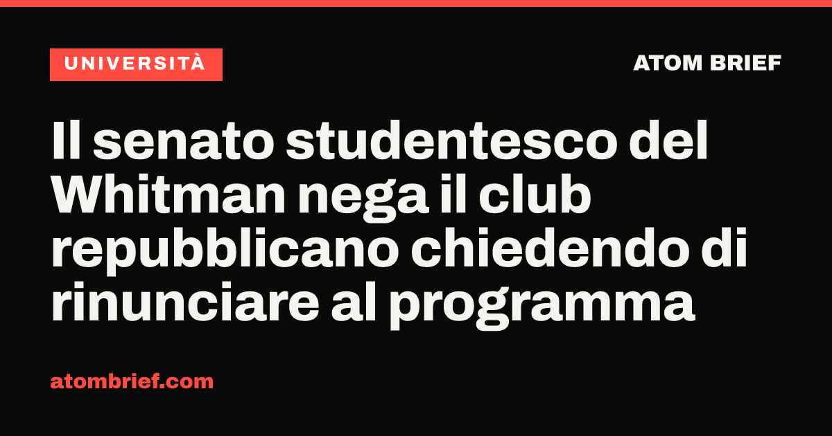 Il senato studentesco del Whitman nega il club repubblicano chiedendo di rinunciare al programma