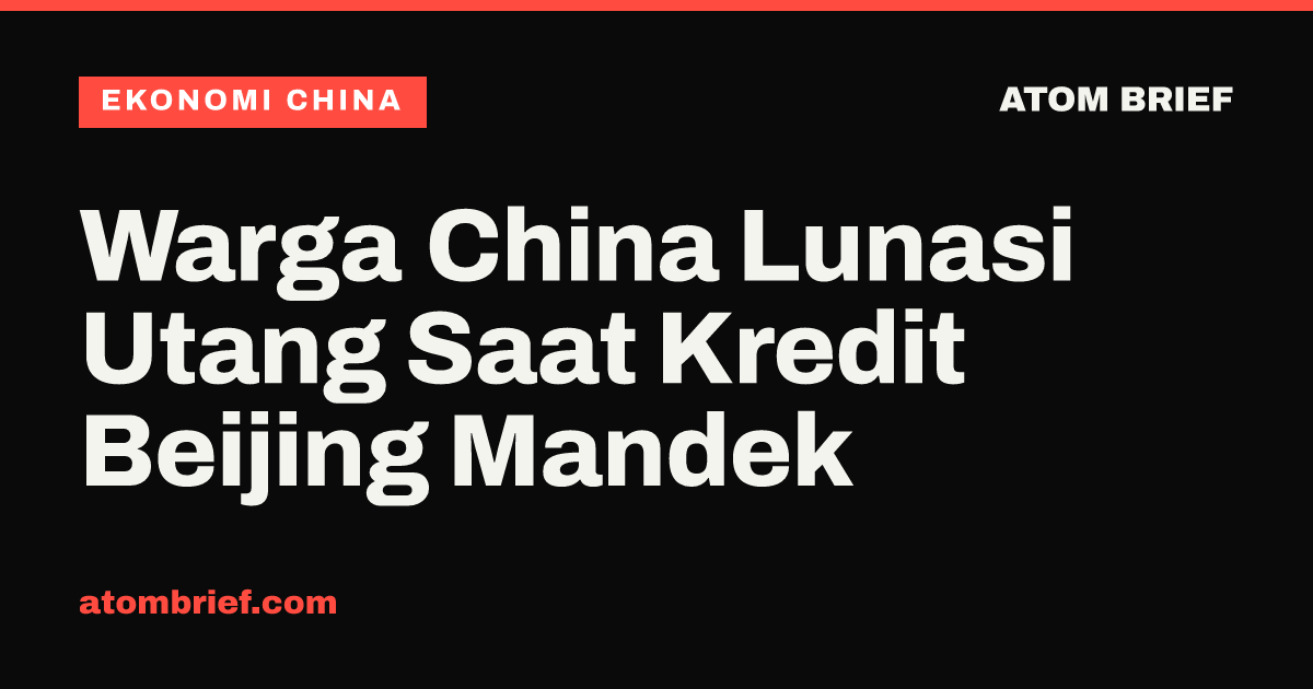 Warga China Lunasi Utang Saat Kredit Beijing Mandek