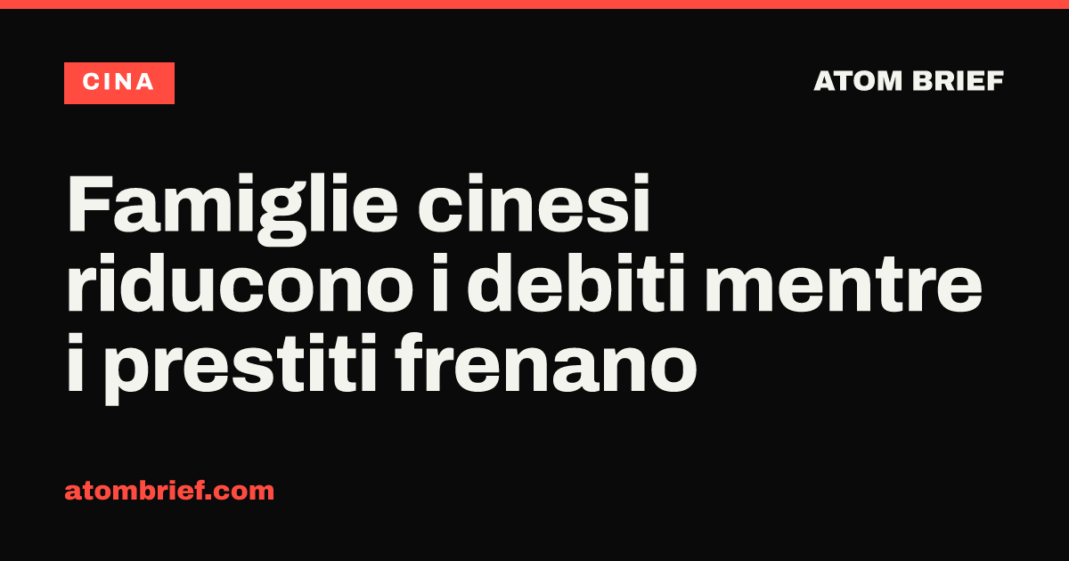 Famiglie cinesi riducono i debiti mentre i prestiti frenano