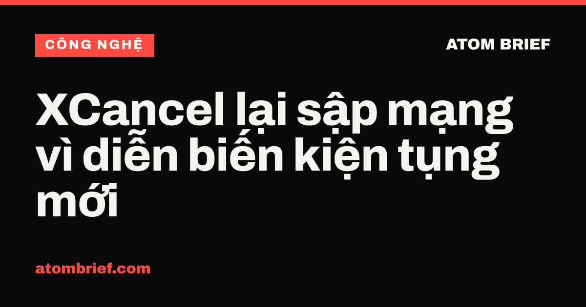 XCancel lại sập mạng vì diễn biến kiện tụng mới