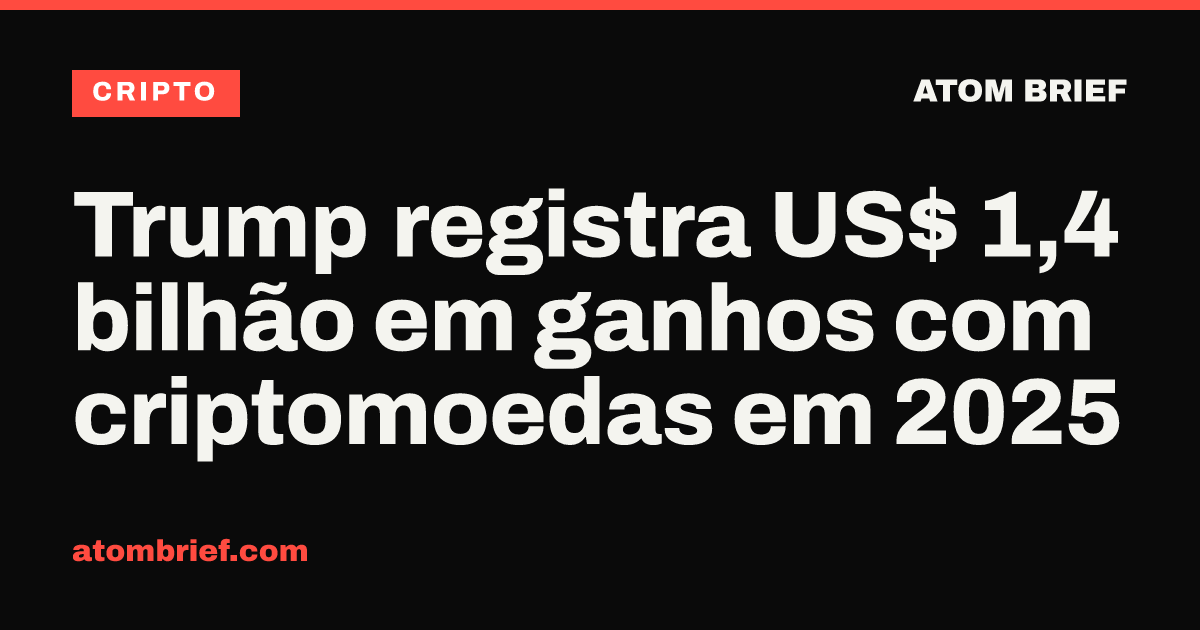 Trump registra US$ 1,4 bilhão em ganhos com criptomoedas em 2025