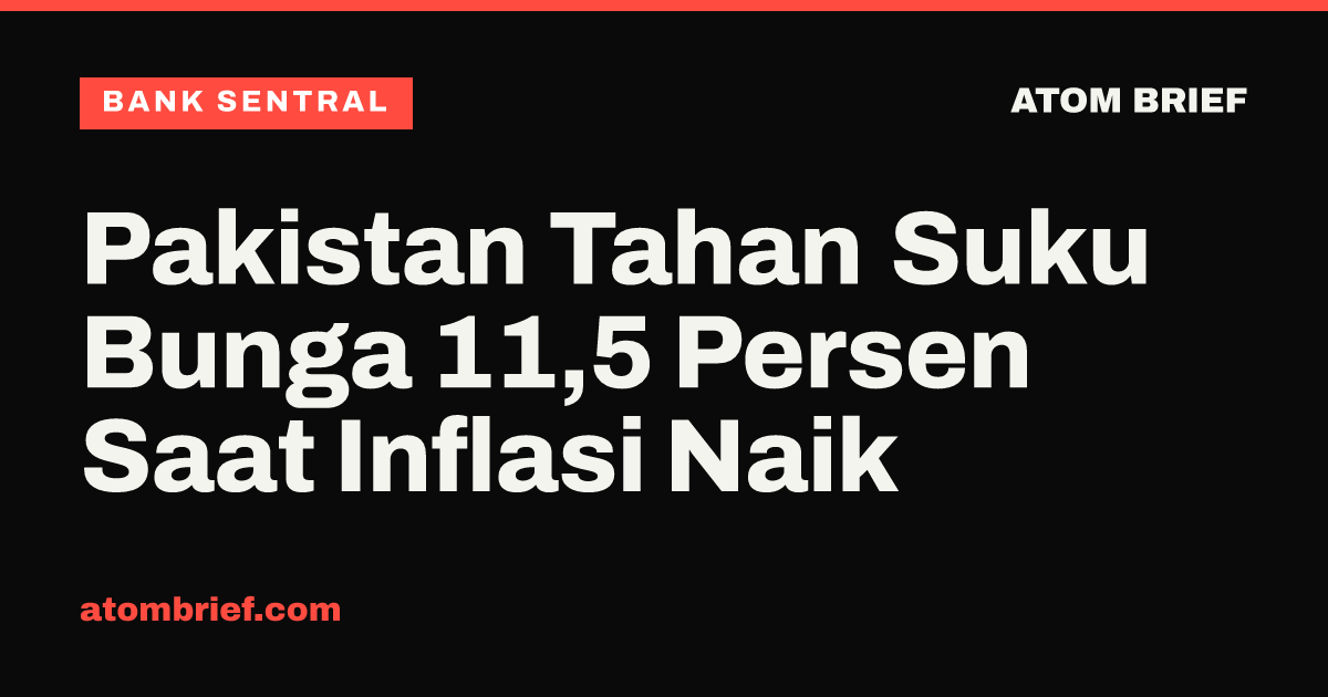 Pakistan Tahan Suku Bunga 11,5 Persen Saat Inflasi Naik