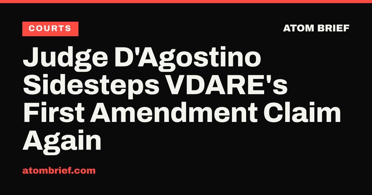 Judge D'Agostino Sidesteps VDARE's First Amendment Claim Again