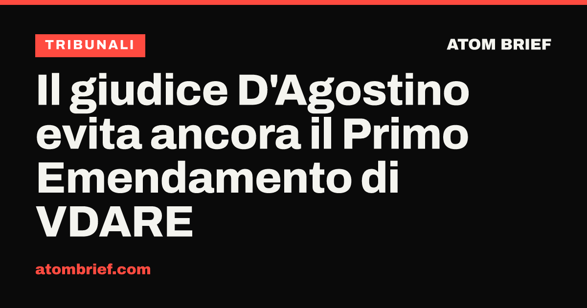 Il giudice D'Agostino evita ancora il Primo Emendamento di VDARE