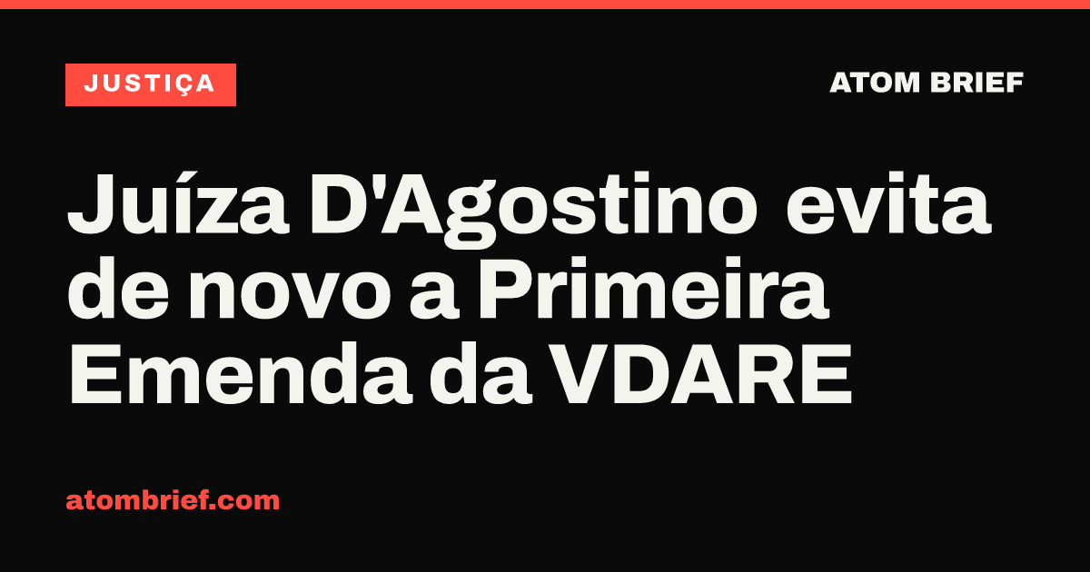 Juíza D'Agostino evita de novo a Primeira Emenda da VDARE