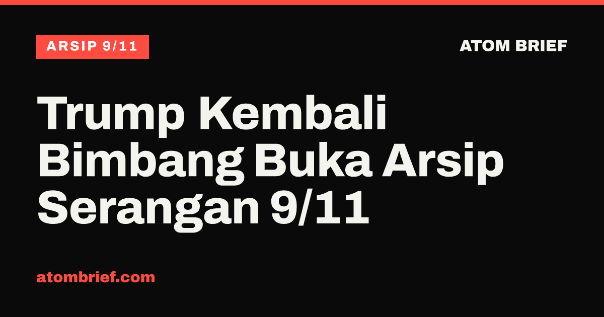Trump Kembali Bimbang Buka Arsip Serangan 9/11
