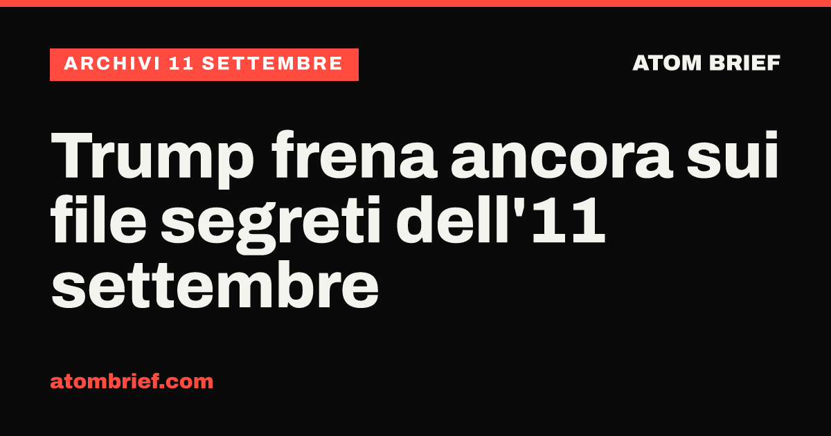 Trump frena ancora sui file segreti dell'11 settembre