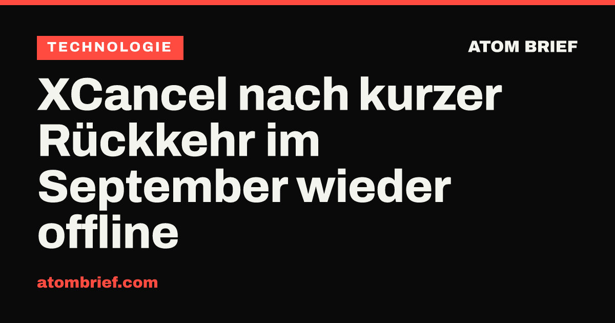 XCancel nach kurzer Rückkehr im September wieder offline