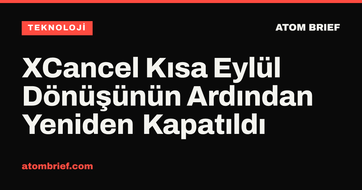XCancel Kısa Eylül Dönüşünün Ardından Yeniden Kapatıldı