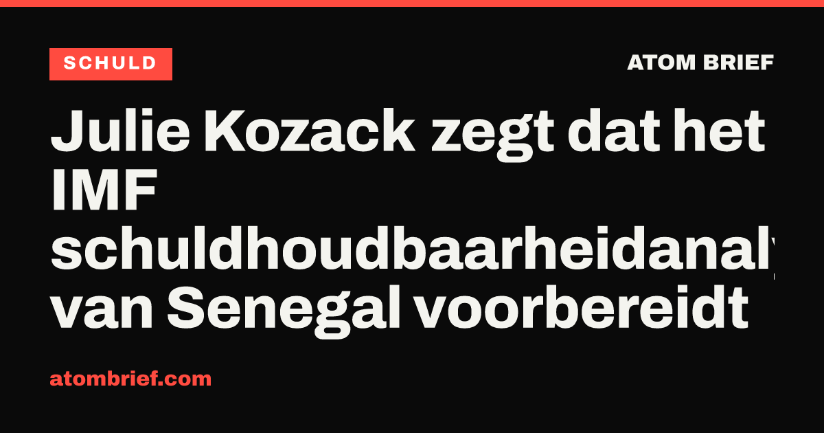 Julie Kozack zegt dat het IMF schuldhoudbaarheidanalyse van Senegal voorbereidt