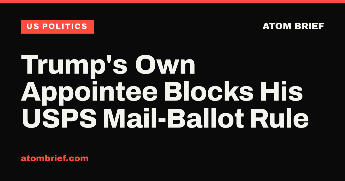 Trump's Own Appointee Blocks His USPS Mail-Ballot Rule