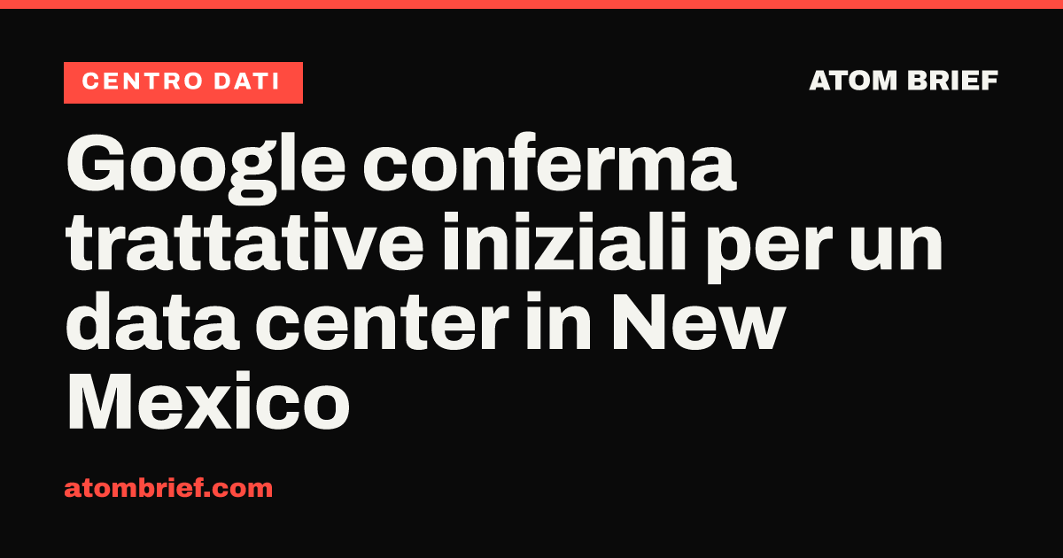 Google conferma trattative iniziali per un data center in New Mexico