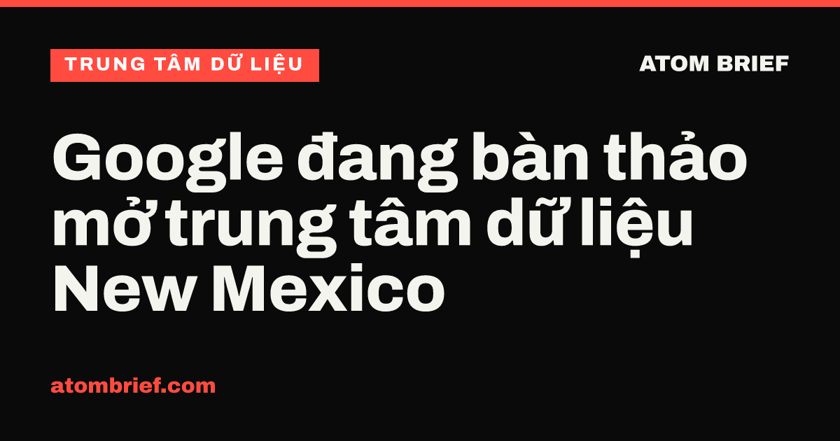Google đang bàn thảo mở trung tâm dữ liệu New Mexico