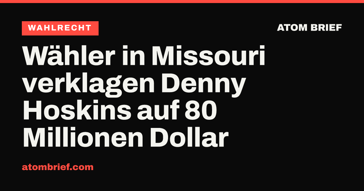 Wähler in Missouri verklagen Denny Hoskins auf 80 Millionen Dollar