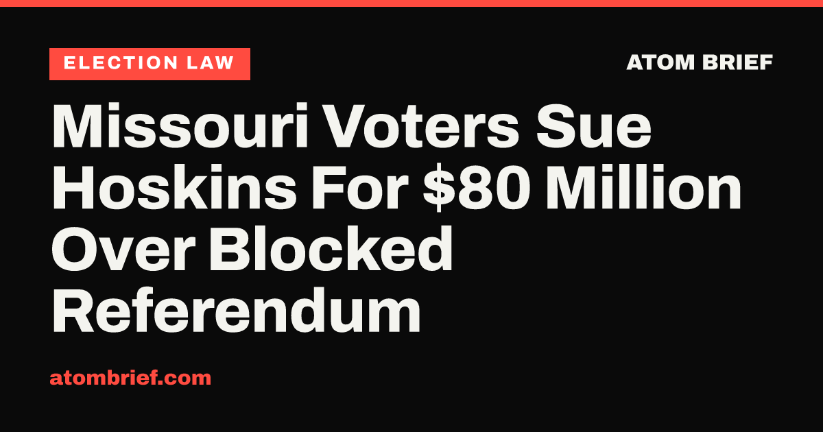 Missouri Voters Sue Hoskins For $80 Million Over Blocked Referendum