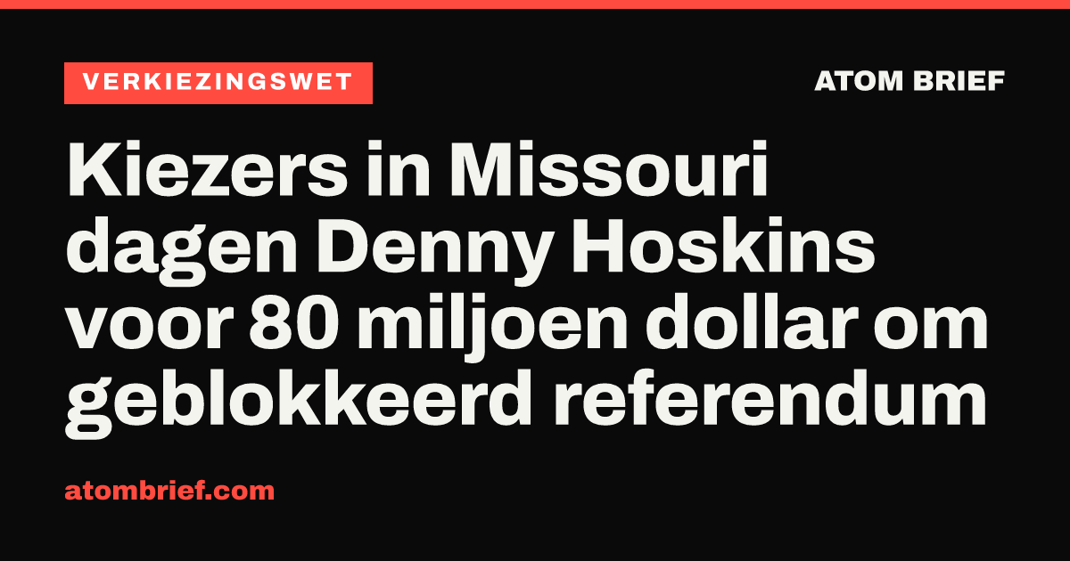 Kiezers in Missouri dagen Denny Hoskins voor 80 miljoen dollar om geblokkeerd referendum