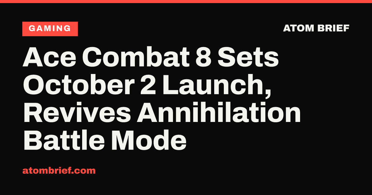 Ace Combat 8 Sets October 2 Launch, Revives Annihilation Battle Mode