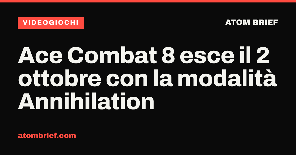 Ace Combat 8 esce il 2 ottobre con la modalità Annihilation