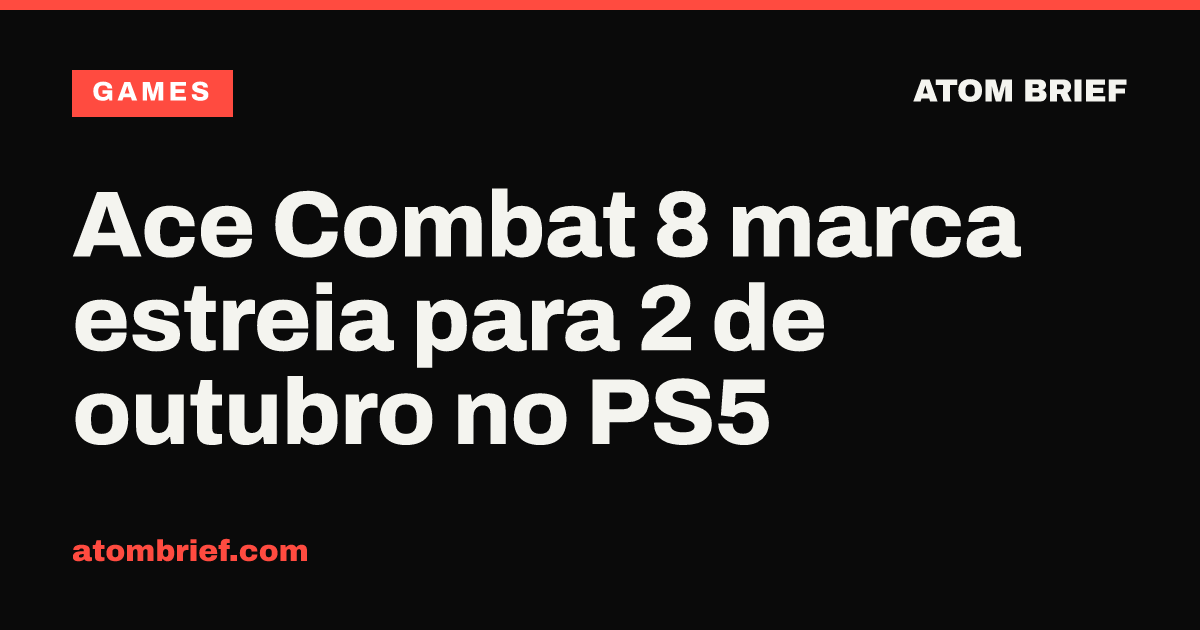 Ace Combat 8 marca estreia para 2 de outubro no PS5
