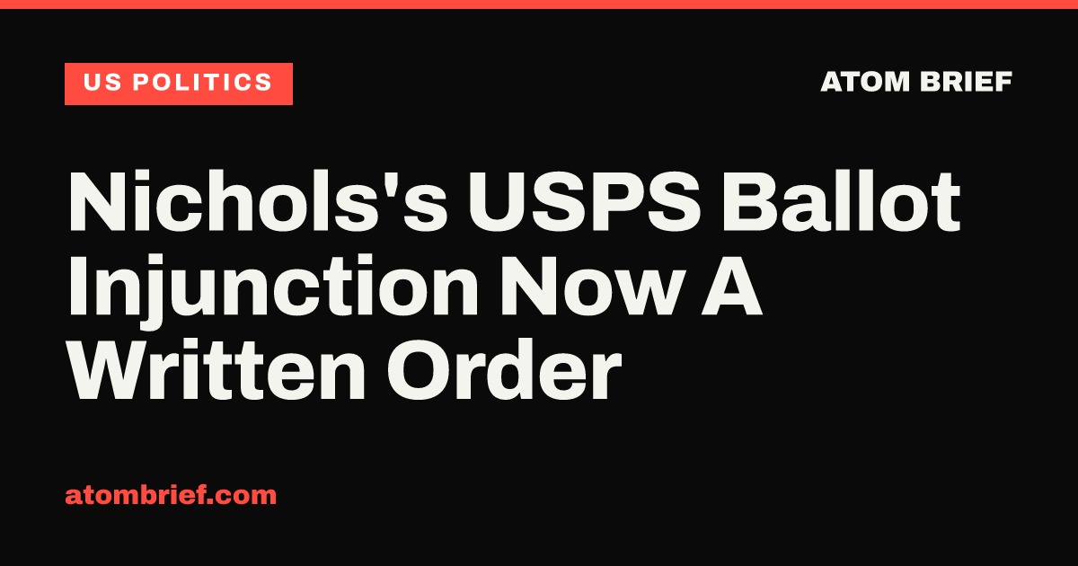 Nichols's USPS Ballot Injunction Now A Written Order