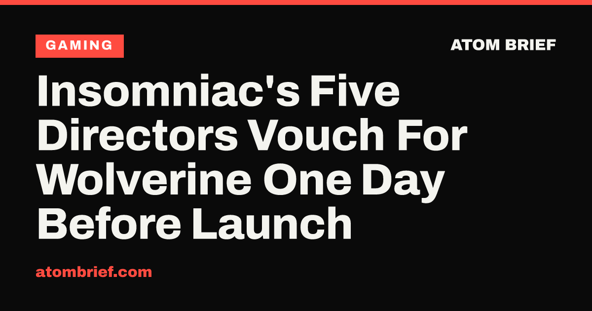 Insomniac's Five Directors Vouch For Wolverine One Day Before Launch
