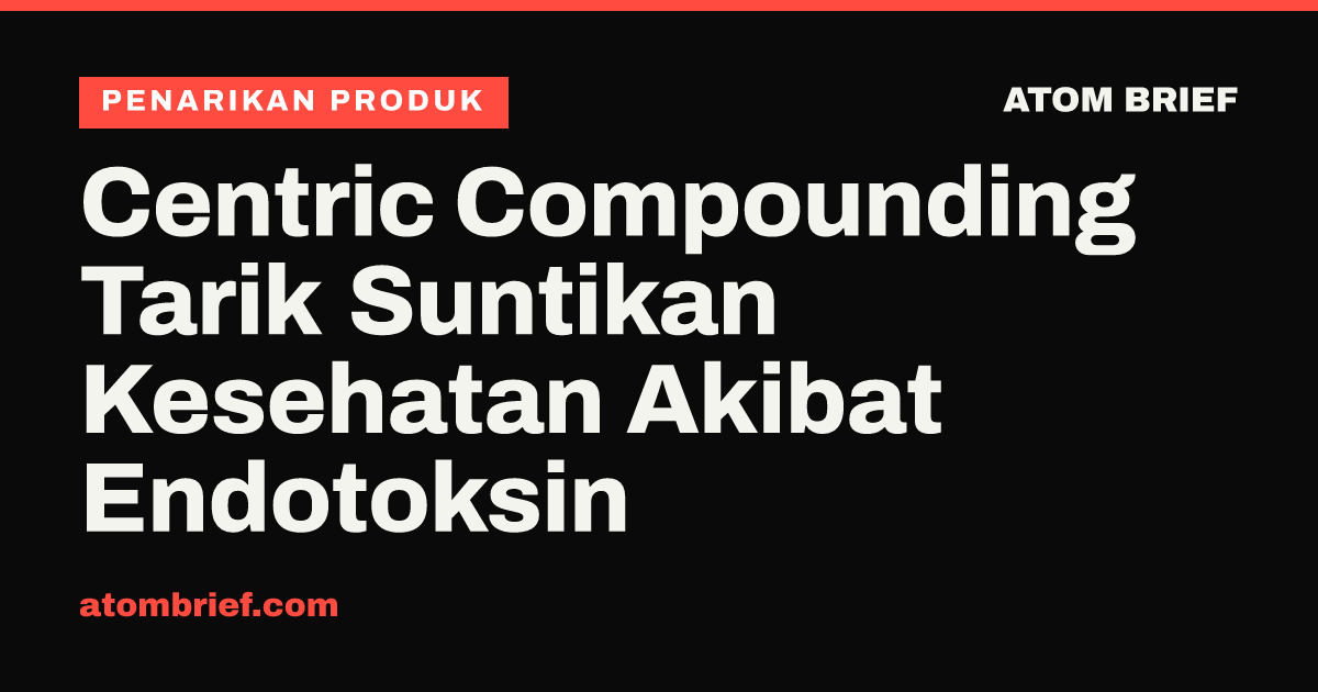 Centric Compounding Tarik Suntikan Kesehatan Akibat Endotoksin