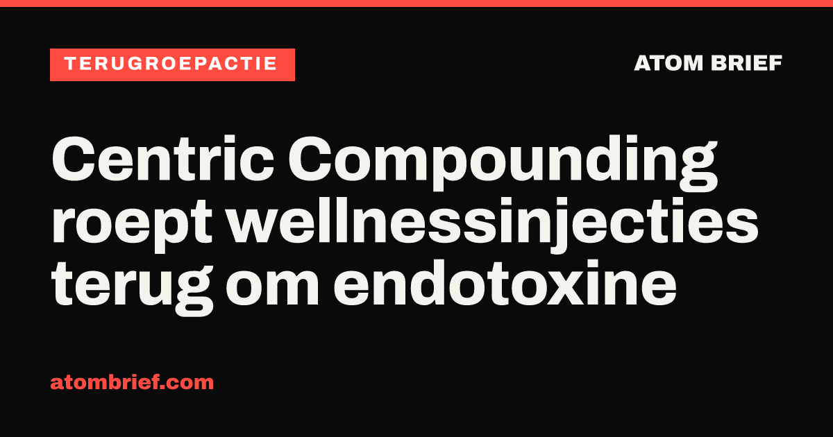 Centric Compounding roept wellnessinjecties terug om endotoxine