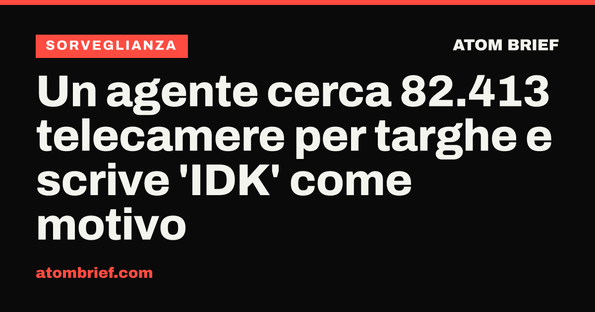 Un agente cerca 82.413 telecamere per targhe e scrive 'IDK' come motivo