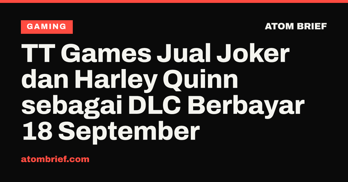 TT Games Jual Joker dan Harley Quinn sebagai DLC Berbayar 18 September