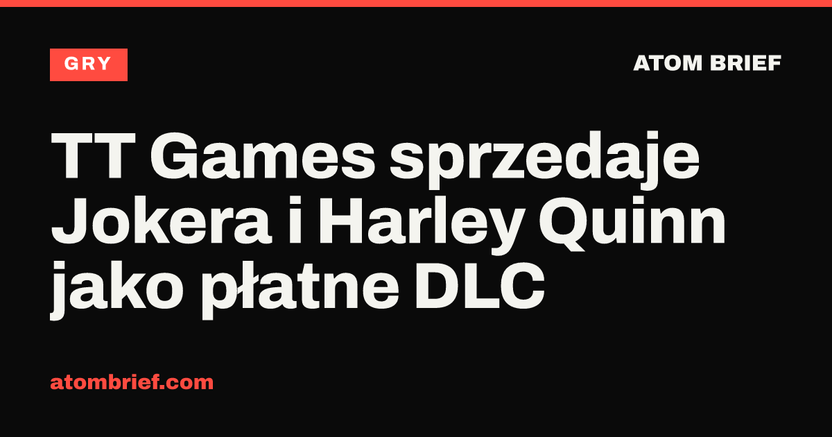 TT Games sprzedaje Jokera i Harley Quinn jako płatne DLC