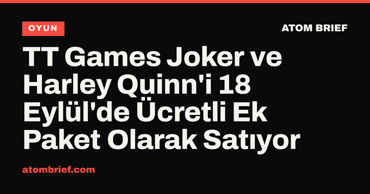 TT Games Joker ve Harley Quinn'i 18 Eylül'de Ücretli Ek Paket Olarak Satıyor