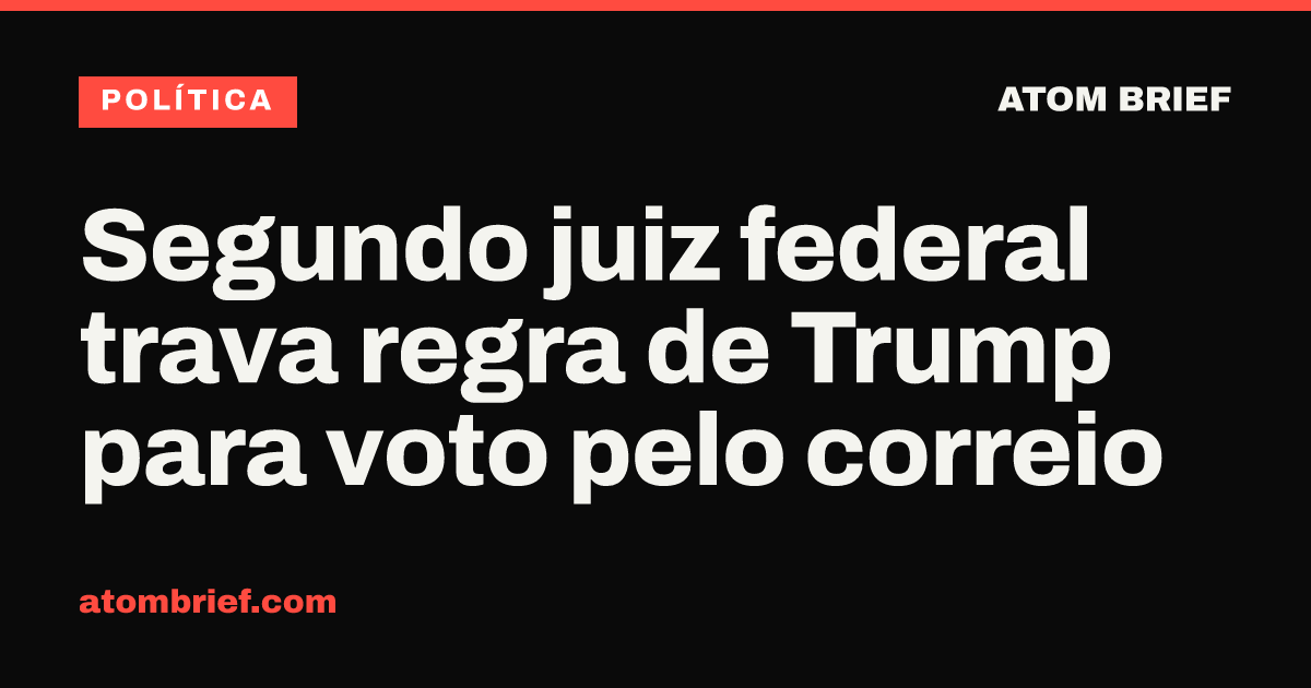 Segundo juiz federal trava regra de Trump para voto pelo correio