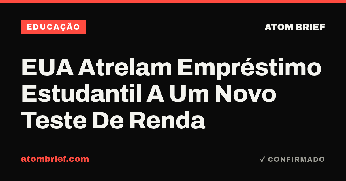 EUA Atrelam Empréstimo Estudantil A Um Novo Teste De Renda