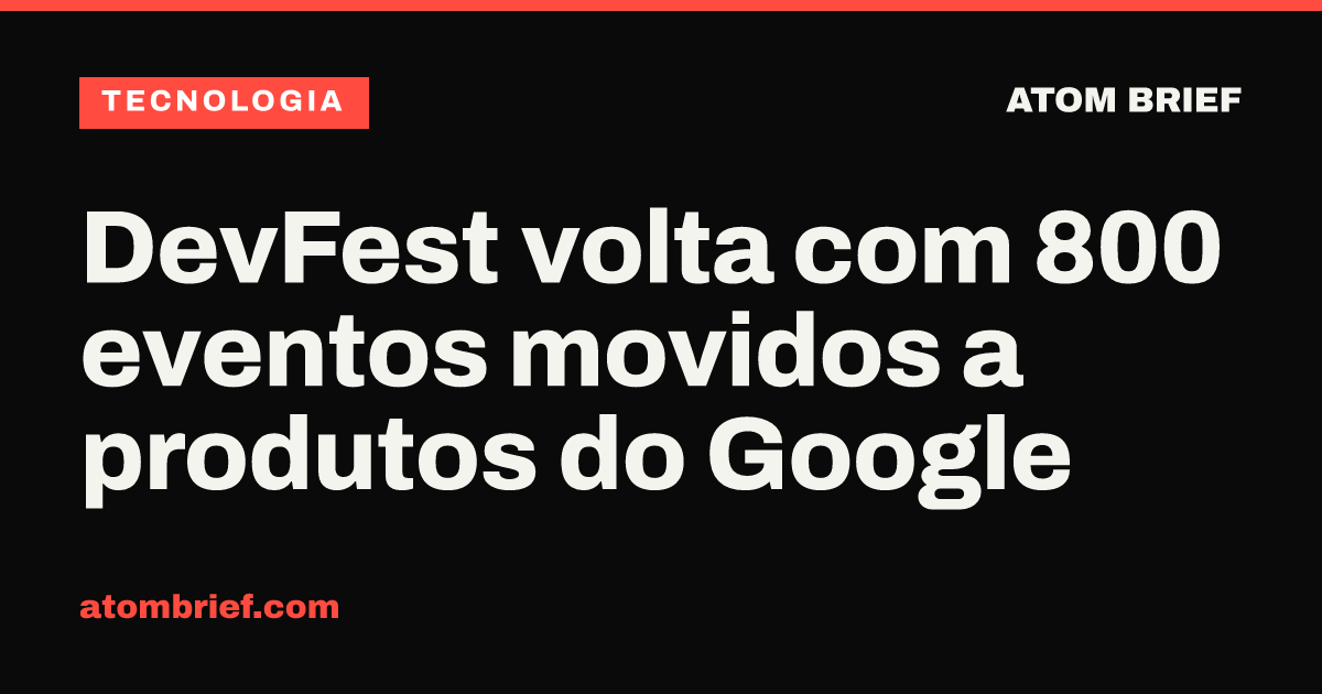 DevFest volta com 800 eventos movidos a produtos do Google