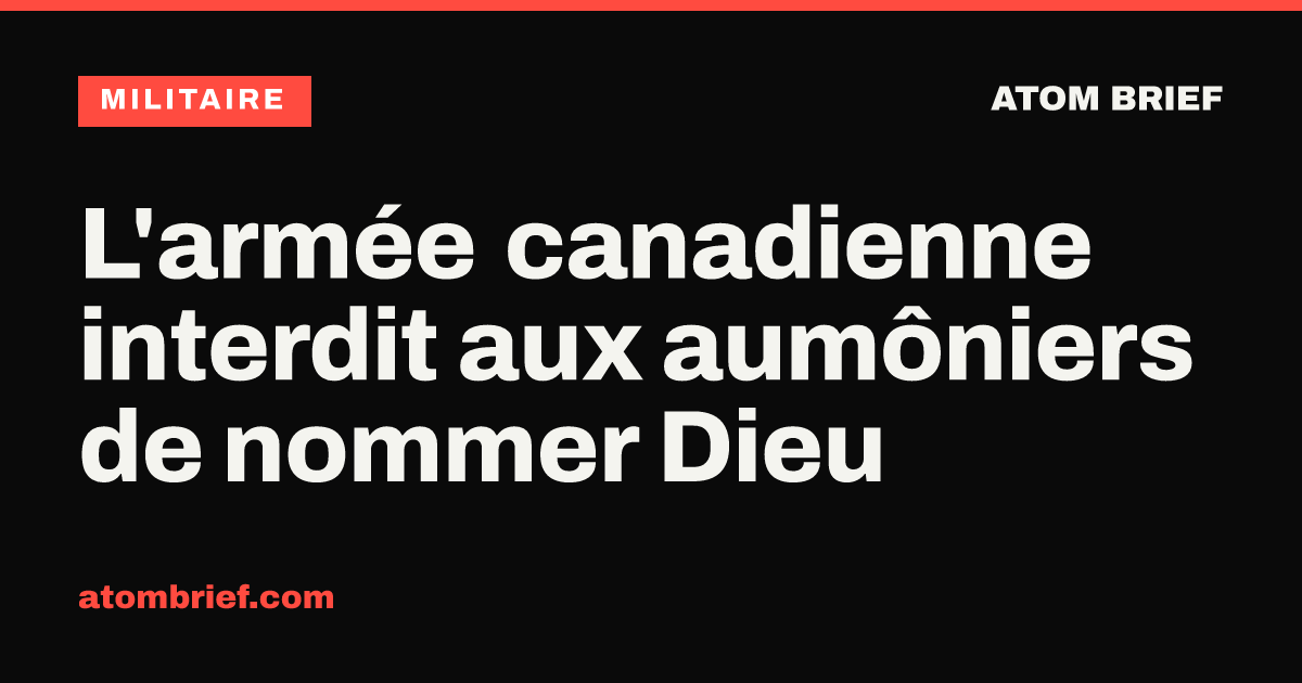 L'armée canadienne interdit aux aumôniers de nommer Dieu