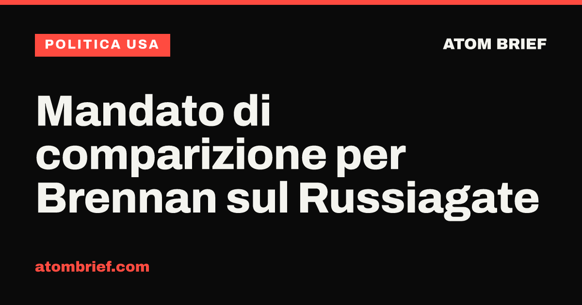 Mandato di comparizione per Brennan sul Russiagate