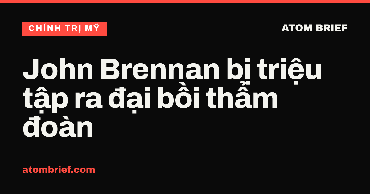 John Brennan bị triệu tập ra đại bồi thẩm đoàn
