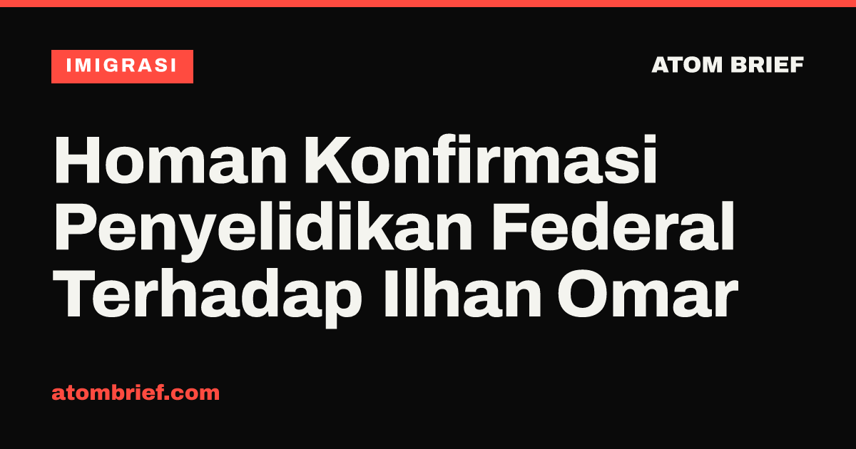 Homan Konfirmasi Penyelidikan Federal Terhadap Ilhan Omar