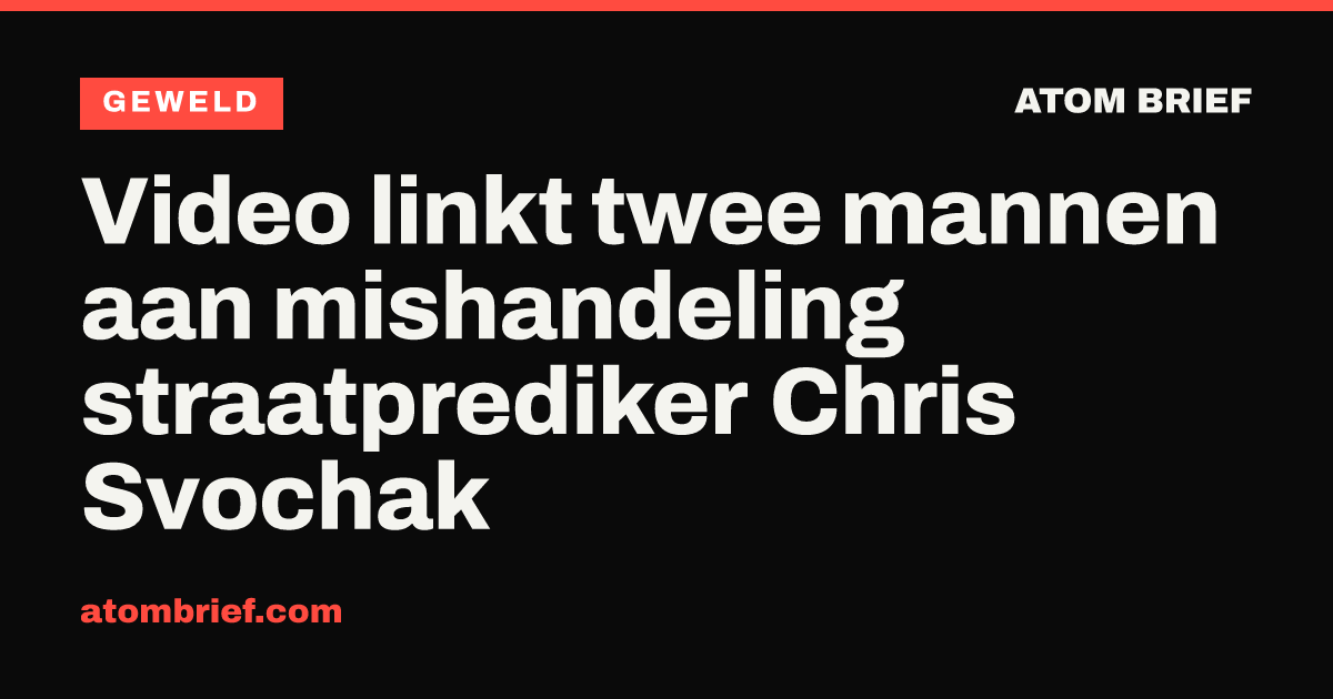 Video linkt twee mannen aan mishandeling straatprediker Chris Svochak