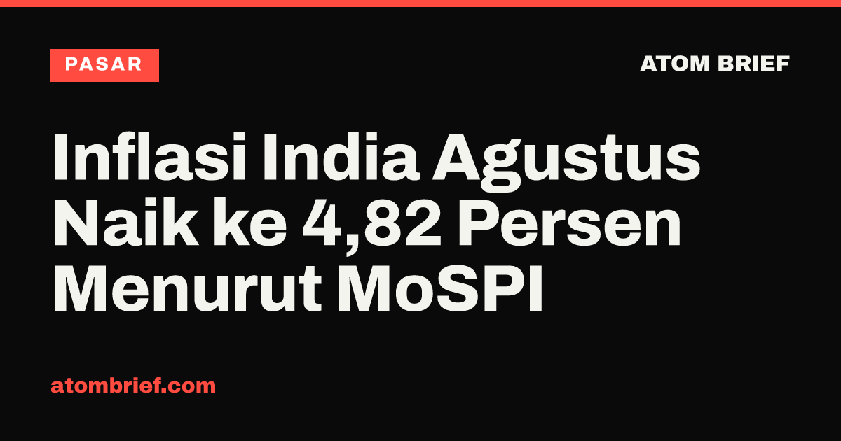 Inflasi India Agustus Naik ke 4,82 Persen Menurut MoSPI