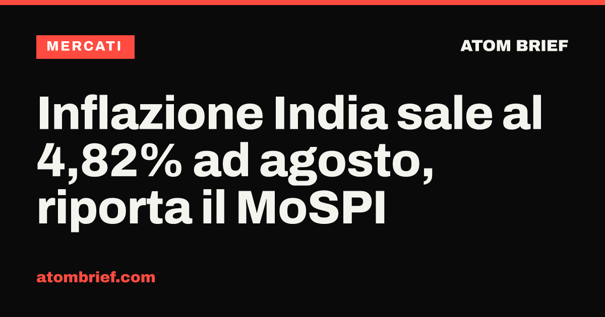 Inflazione India sale al 4,82% ad agosto, riporta il MoSPI