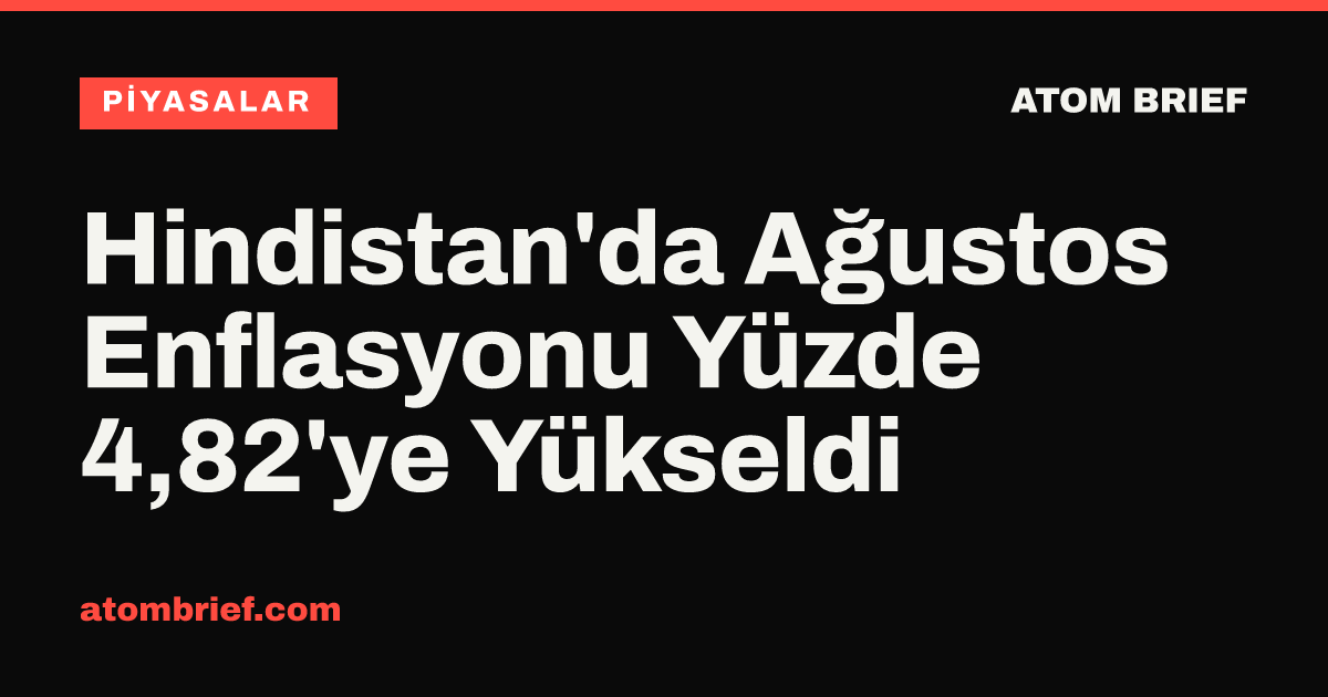 Hindistan'da Ağustos Enflasyonu Yüzde 4,82'ye Yükseldi