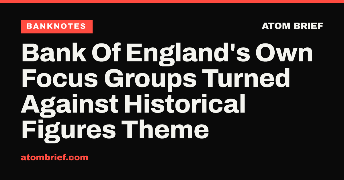 Bank Of England's Own Focus Groups Turned Against Historical Figures Theme