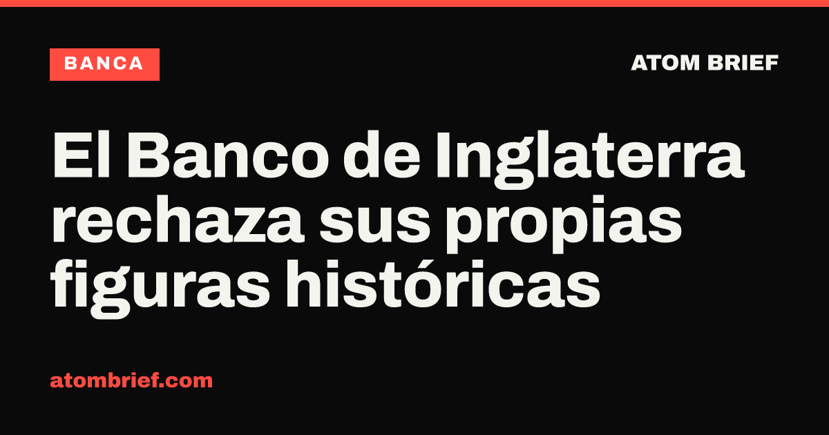 El Banco de Inglaterra rechaza sus propias figuras históricas